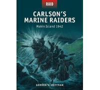 Gordon L. Rottman Carlson’s Marine Raiders (Tascabile) Raid