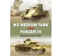 Gordon L. Rottman M3 Medium Tank vs Panzer III (Tascabile) Duel