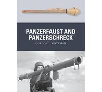 Gordon L. Rottman Panzerfaust and Panzerschreck (Tascabile) Weapon