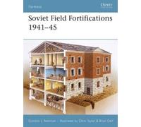 Gordon L. Rottman Soviet Field Fortifications 1941-45 (Tascabile) Fortress