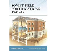 Gordon L. Rottman Soviet Field Fortifications 1941-45 (Tascabile) Fortress