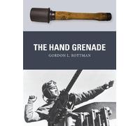 Gordon L. Rottman The Hand Grenade (Tascabile) Weapon