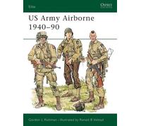 Gordon L. Rottman US Army Airborne 1940-90 (Tascabile) Elite