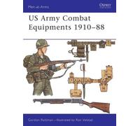 Gordon L. Rottman US Army Combat Equipments 1910-88 (Tascabile) Men-at-Arms