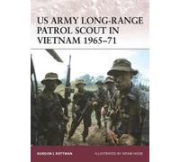 Gordon L. Rottman US Army Long-Range Patrol Scout in Vietnam 1965-71 (Tascabile)