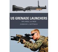 Gordon L. Rottman US Grenade Launchers (Tascabile) Weapon