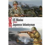 Gordon L. Rottman US Marine vs Japanese Infantryman (Tascabile) Combat