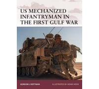 Gordon L. Rottman US Mechanized Infantryman in the First Gulf War (Tascabile)
