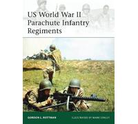 Gordon L. Rottman US World War II Parachute Infantry Regiments (Tascabile) Elite