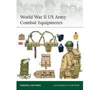 Gordon L. Rottman World War II US Army Combat Equipments (Tascabile) Elite