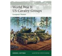 Gordon L. Rottman World War II US Cavalry Groups (Tascabile) Elite