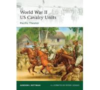Gordon L. Rottman World War II US Cavalry Units (Tascabile) Elite