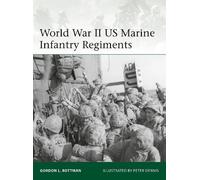 Gordon L. Rottman World War II US Marine Infantry Regiments (Tascabile) Elite