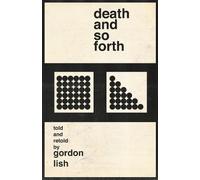Gordon Lish Death and So Forth (Copertina rigida)