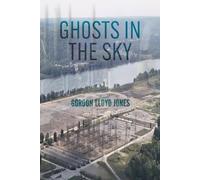 Gordon Lloyd Jones Ghosts in the Sky (Tascabile)