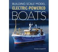 Gordon Longworth Building Scale Model Electric-Powered Boats (Tascabile)
