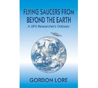 Gordon Lore Flying Saucers From Beyond the Earth (Tascabile)