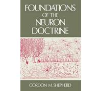 Gordon M. Shepherd Foundations of the Neuron Doctrine (Copertina rigida)