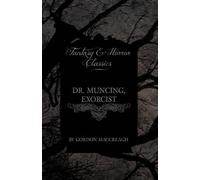 Gordon Maccreagh Dr. Muncing, Exorcist (Fantasy and Horror Classics) (Tascabile)