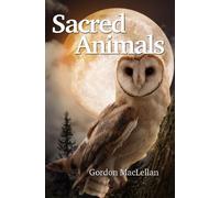 Gordon Maclellan Sacred Animals (Tascabile)