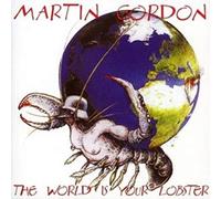 Gordon, Martin - World Is My Lobster