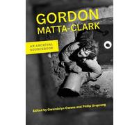 Gordon Matta-Clark Matta-Clark Gordon Matta-Clark (Tascabile)