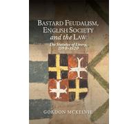 Gordon McKelvie Bastard Feudalism, English Society and the La (Copertina rigida)
