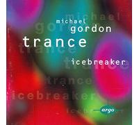 Gordon, Michael - Trance / Icebreaker