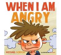 Gordon Michael When I Am Angry (Copertina rigida) Self-Regulation Skills