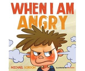 Gordon Michael When I Am Angry (Copertina rigida) Self-Regulation Skills