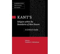 Gordon Michalso Kant’s Religion within the Boundaries of Mere Reaso (Tascabile)