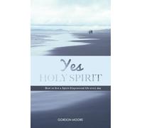 Gordon Moore Yes Holy Spirit (Tascabile)