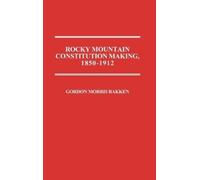 Gordon Morris Bak Rocky Mountain Constitution Making, 1850-19 (Copertina rigida)
