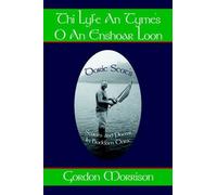 Gordon Morrison Thi Lyfe An Tyme's O An Enshoar Loon (Tascabile)