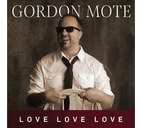 Gordon Mote - Love Love Love