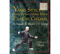 Gordon Muir Yang Style Traditional Long Form T'ai Chi Ch'uan (Tascabile)