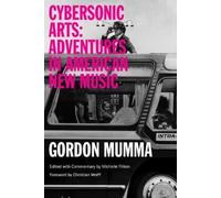 Gordon Mumma Cybersonic Arts (Tascabile) Music in American Life