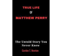 Gordon Newton True Life of Matthew Perry (Tascabile)