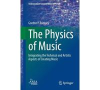 Gordon P. Ramsey The Physics of Music (Tascabile)