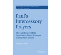 Gordon P. Wiles Paul's Intercessory Prayers (Tascabile)