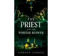 Gordon Parker The Priest and the Whistleblower (Tascabile)