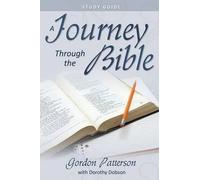Gordon Patterson Dorothy Dobs A Journey Through the Bible Study Gui (Tascabile)