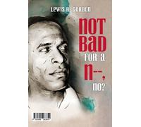 Gordon R. Lewis Not Bad for a N-, No? / Pas mal pour un N-, nest-ce (Tascabile)