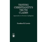 Gordon R. Lewis Testing Christianity's Truth Claims (Tascabile)