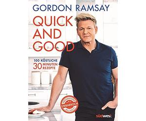 Gordon Ramsay Quick and Good: 100 köstliche 30-Minuten-Rezept (Copertina rigida)
