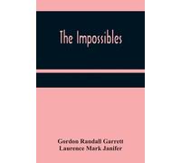 Gordon Randall Garrett Laurence Mark Janifer The Impossibles (Tascabile)