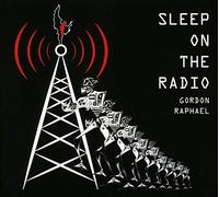 Gordon Raphael Sleep On the Radio (CD) Album
