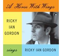 Gordon, Ricky Ian - Horse With Wings