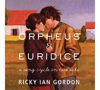 Gordon, Ricky Ian - Orpheus & Euridice