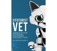 Gordon Roberts Bvsc M The Futurist Vet (Tascabile)